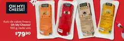 Soriana Híper Oh my cheese! rulo de cabra fresco oferta