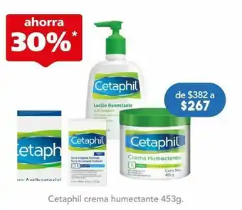 Farmacia San Pablo Cetaphil crema humectant btl c/453gr oferta