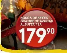 Alsuper Rosca de reyes grande de azúcar alsuper pza oferta