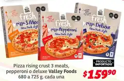 Soriana Híper Valley foods pizza rising crust 3 meats, pepperoni o deluxe oferta