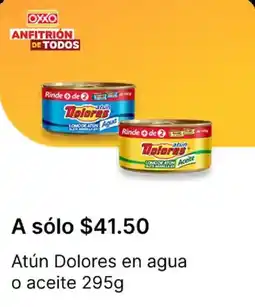OXXO Dolores atún en agua o aceite oferta