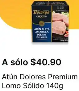OXXO Dolores premium atún lomo sólido oferta