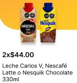 OXXO Leche carlos v, nescafé latte o nesquik chocolate oferta