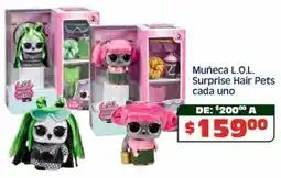 Soriana Híper L.o.l. muñeca surprise hair pets cada uno oferta