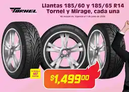 Soriana Híper Tornel llantas 185/60 y 185/65 r14 tornel y mirage, cada una oferta