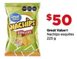 Bodega Aurrerá Great value nachips esquites oferta