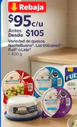 Walmart Nochebuena, los volcanes , fud o lala variedad de quesos oferta