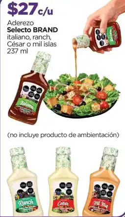 Chedraui Selecto brand aderezo italiano, ranch, césar o mil islas oferta