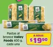 Soriana Híper Valley foods - pastas al bronce oferta