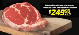 Soriana Híper Don Francisco Selecta diezmillo de res sin hueso rancho oferta