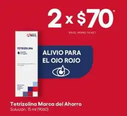 Farmacias del Ahorro Tetrizolina Marca del Ahorro oferta