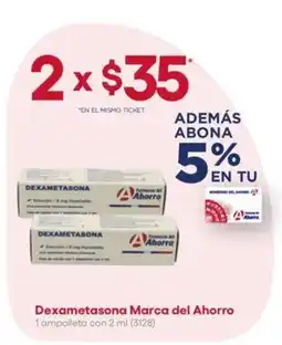 Farmacias del Ahorro Dexametasona Marca del Ahorro oferta