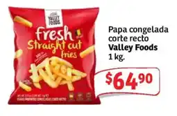 Soriana Mercado Valley Foods fresh Straight cut fries oferta