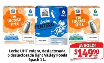 Soriana Mercado Valley Foods leche UHT entera, deslactosada o deslactosada light oferta