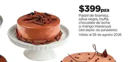 Chedraui Pastel de tiramisú, selva negra, truffa, chocolate de leche o mango maracuyá oferta