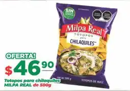 Super Gutiérrez Milpa Real totopos para chilaquiles oferta