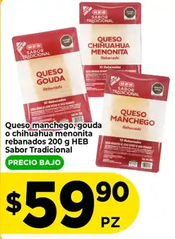 HEB heb queso manchego, gouda o chihuahua menonita rebanados oferta