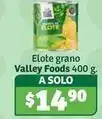 Soriana Híper Valley foods - elote grano oferta