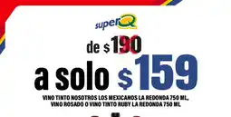 Super Q la redonda vino tinto nosotros los mexicanos vino rosado o vino tinto ruby oferta