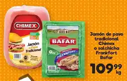 S-Mart Chimex Jamón de Pavo Tradicional o salchicha Frankfort Bafar oferta
