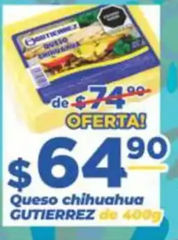 Super Gutiérrez Gutierrez queso chihuahua oferta