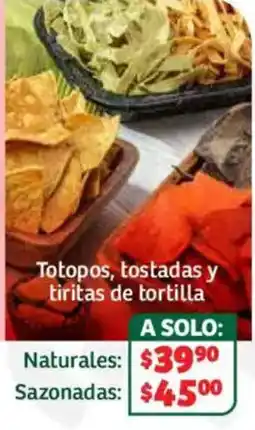 Soriana Híper Totopos, tostadas y tiritas de tortilla oferta