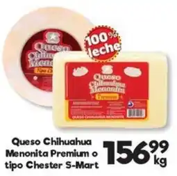 S-Mart Queso Chihuahua Menonita Premium o tipo Chester oferta