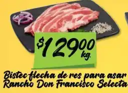 Soriana Mercado Rancho Don Francisco Selecta Bistec flecha de res para asar oferta