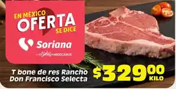 Soriana Híper Soriana T bone de res Rancho Don Francisco Selecta oferta