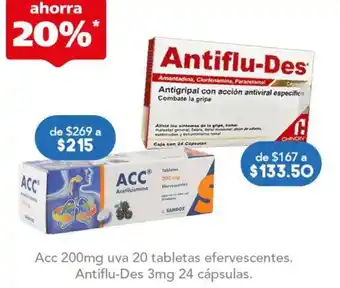 Acc 200mg uva 20 tabletas efervescentes. Antiflu-Des 3mg 24 cápsulas.
