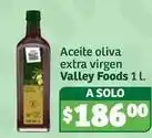 Soriana Híper Valley foods - aceite oliva extra virgen oferta