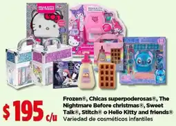 Bodega Aurrerá Frozen, Chicas superpoderosas, The Nightmare Before christmas, Sweet Talk, Stitch o Hello Kitty and friends oferta