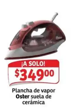 Soriana Mercado Oster plancha de vapor suela de cerámica oferta