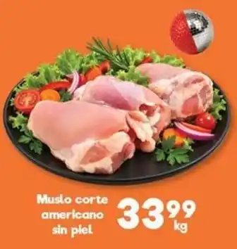 Muslo corte americano sin piel