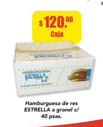 Hamburguesa de res ESTRELLA a granel c/ 40 pzas