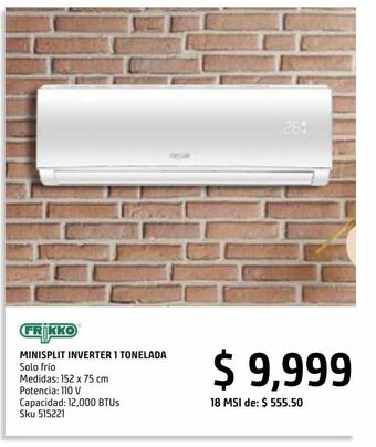 Minisplit frikko inverter fit 17 solo frío 121c 1 tonelada 110v
