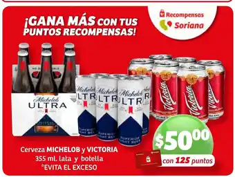 Soriana Híper Cerveza MICHELOB y VITCORIA 355 ml, lata y botella EVITA EL EXCESO oferta