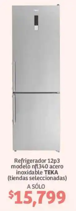 Soriana Híper Refrigerador 12p3 modelo nfl340 acero inoxidable TEKA oferta