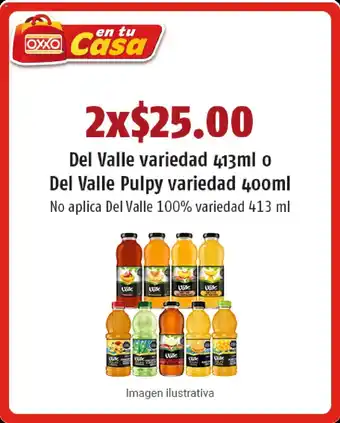 OXXO Del Valle Variedad 413ml o Del Valle Pulpy Variedad 400 ml No Aplica Del Valle 100% variedad 413 ml oferta