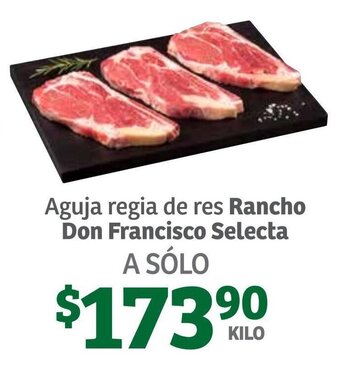 Soriana Híper Aguja Regia de Res Rancho Don Francisco Selecta oferta