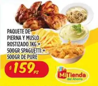 Mi Tienda del Ahorro paquete de Pierna Y Muslo Rostizado 1kg + 500 gr Spaguetti + 500gr de pure oferta