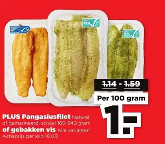 PLUS Pangasiusfilet 160-340g of gebakken vis 100g aanbieding