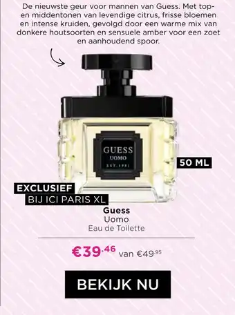 ICI Paris XL Guess Uomo Eau de Toilette aanbieding