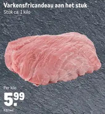 Makro Varkensfricandeau aan het stuk Stuk ca. 1 kilo aanbieding