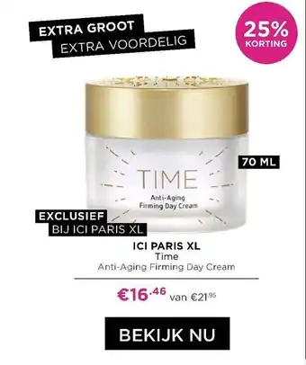 ICI Paris XL ICI Paris XL Time Anti-Aging Firming Day Cream 25% Korting aanbieding