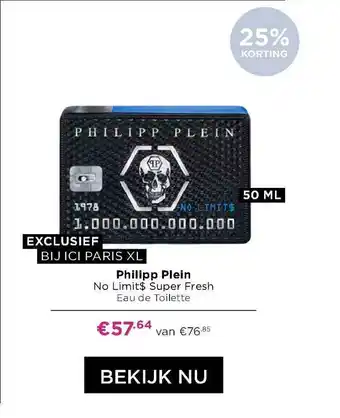 ICI Paris XL Philipp Plein No Limit$ Super Fresh Eau De Toilette 25% Korting aanbieding