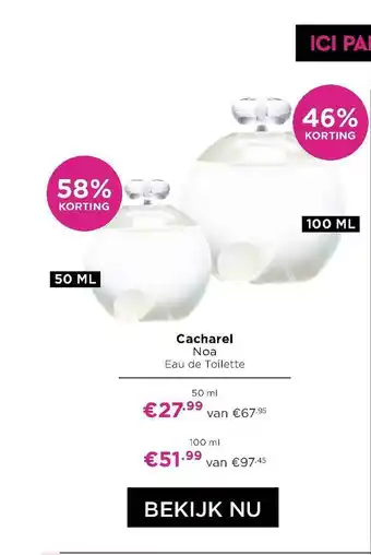 ICI Paris XL Cacharel Noa Eau De Toilette 46% - 58% Korting aanbieding