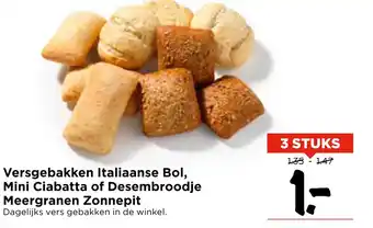 Vomar Voordeelmarkt Versgebakken Italiaanse Bol, Mini Ciabatta of Desembroodje Meergranen Zonnepit aanbieding