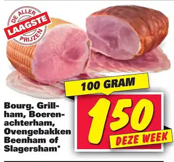 Nettorama Bourg. Grill- ham, Boeren- achterham, Ovengebakken Beenham of Slagersham* aanbieding