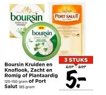 Vomar Voordeelmarkt Boursin Kruiden En Knoflook, Zacht En Romig Of Plantaardig Of Port Salut aanbieding